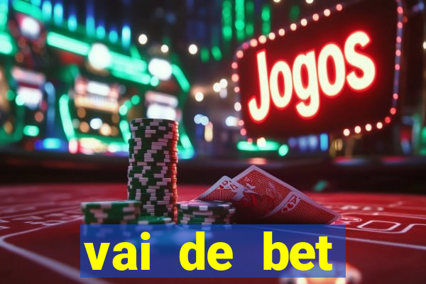 vai de bet esportes da sorte